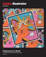 Adobe Illustrator Classroom in a Book 2024 Release - Brian Wood - 9780138263829