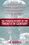The Penguin History of the Twentieth Century - J M Roberts - 9780141928494