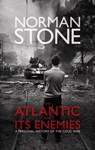 The Atlantic and Its Enemies - Norman Stone - 9780141938516