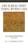 Life is Real Only Then, When 'I Am' - G. Gurdjieff - 9780141957906