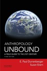 Anthropology Unbound - DURRENBERGER,  E. Paul ; Erem, Suzan - 9780190269029