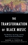 The Transformation of Black Music - Sam (Professor for Center for Black Music Research Floyd ; Melanie (Managing Editor Zeck ; Guthrie (Professor of Music Ramsey - 9780195307245