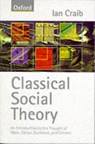 Classical Social Theory - Ian (Reader in Sociology Craib - 9780198781172