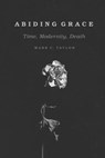 Abiding Grace - Mark C. Taylor - 9780226569116