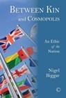 Between Kin and Cosmopolis - Nigel Biggar - 9780227174722