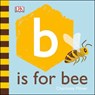 B is for Bee - Charlotte Milner - 9780241450314