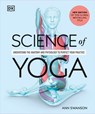 Science of Yoga - Ann Swanson, MS, LMT, C-IAYT, ERYT500 - 9780241731611