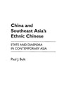 China and Southeast Asia's Ethnic Chinese - Paul J. Bolt - 9780275966478