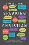 Speaking Christian - Marcus J. Borg - 9780281065080