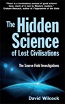 The Hidden Science of Lost Civilisations - David Wilcock - 9780285640887