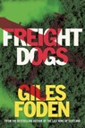 Freight Dogs - Giles Foden - 9780297868026