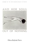 And Her Soul Out of Nothing - Olena Kalytiak Davis - 9780299157142