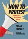 How to Protest - Megan Hershey - 9780299360900