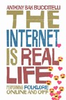 The Internet Is Real Life - Anthony Bak Buccitelli - 9780299361006