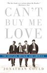 Can't Buy Me Love - Jonathan Gould - 9780307353382