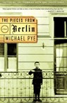 The Pieces from Berlin - Michael Pye - 9780307429186