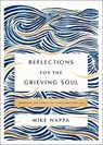 Reflections for the Grieving Soul - Mike Nappa - 9780310463658