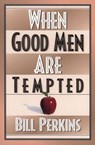 When Good Men Are Tempted - William Perkins - 9780310543381