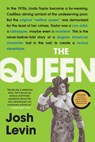 The Queen: The Forgotten Life Behind an American Myth - Josh Levin - 9780316513289