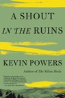 A Shout in the Ruins - Kevin Powers - 9780316556491