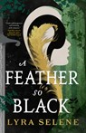 Selene, L: Feather So Black - Lyra Selene - 9780316564960