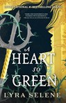 Selene, L: Heart So Green - Lyra Selene - 9780316565004