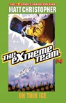 The Extreme Team: On Thin Ice - Matt Christopher - 9780316737395