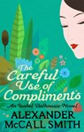 The Careful Use Of Compliments - Alexander McCall Smith - 9780349139432