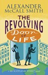The Revolving Door of Life - Alexander McCall Smith - 9780349141046