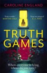 Truth Games: the gripping, twisty, page-turning tale of one woman's secret past - Caroline England - 9780349422817