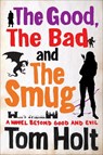 The Good, the Bad and the Smug - Tom Holt - 9780356502557