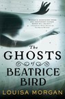 The Ghosts of Beatrice Bird - Louisa Morgan - 9780356516837