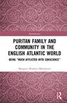 Puritan Family and Community in the English Atlantic World - Margaret Manchester - 9780367150785