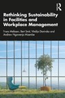 Rethinking Sustainability in Facilities and Workplace Management - Frans Melissen ; Bert (NHTV Breda University of Applied Sciences Smit ; Vitalija Danivska ; Andrew Ngawenja (Breda University of Applied Sciences Mzembe - 9780367556693