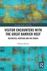Visitor Encounters with the Great Barrier Reef - Celmara Pocock - 9780367784317