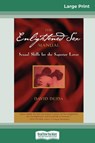 The Enlightened Sex Manual (16pt Large Print Edition) - David Deida - 9780369308139