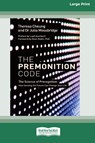 The Premonition Code (Large Print 16 Pt Edition) - Theresa Cheung ; Julia Mossbridge - 9780369362452