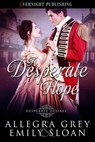 A Desperate Hope - Allegra Grey ; Emily Sloan - 9780369513649