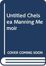 README.txt - Chelsea Manning - 9780374279271