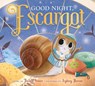 Good Night, Escargot - Dashka Slater - 9780374392291