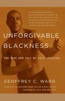 Unforgivable Blackness - Geoffrey C. Ward - 9780375710049