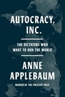Autocracy, Inc. - Anne Applebaum - 9780385549936