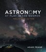 Astronomy - At Play in the Cosmos - FRANK,  Adam - 9780393602982