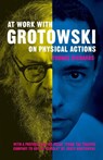 At Work with Grotowski on Physical Actions - Thomas Richards - 9780415124928