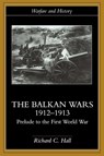 The Balkan Wars 1912-1913 - Richard C. (Georgia Southwestern State University Hall - 9780415229470