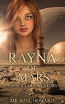 Rayna of Mars: A Space Colony Story - Michael Howard - 9780463075982