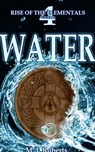 Water: Rise of the Elementals Volume: 4 - M. J. Roberts - 9780463285817