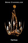 Bone Chandelier - Tim Green - 9780463587416