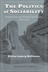 The Politics of Sociability - HOFFMANN,  Stefan-ludwig - 9780472115730