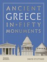 Ancient Greece in 50 Monuments - David Stuttard - 9780500029213